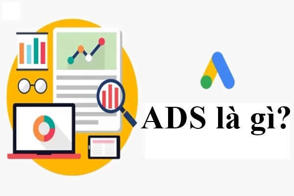 Ads là gì? Các phương pháp quảng cáo online hiệu quả