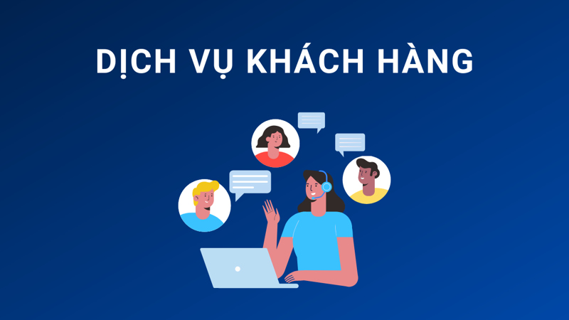 Dịch vụ khách hàng: Xây dựng mối quan hệ bền vững với khách hàng