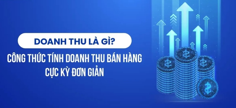 Doanh thu là gì? Các chiến lược tăng doanh thu hiệu quả