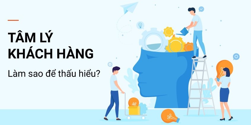 Tâm lý khách hàng là gì? Một số chiến lược kinh doanh