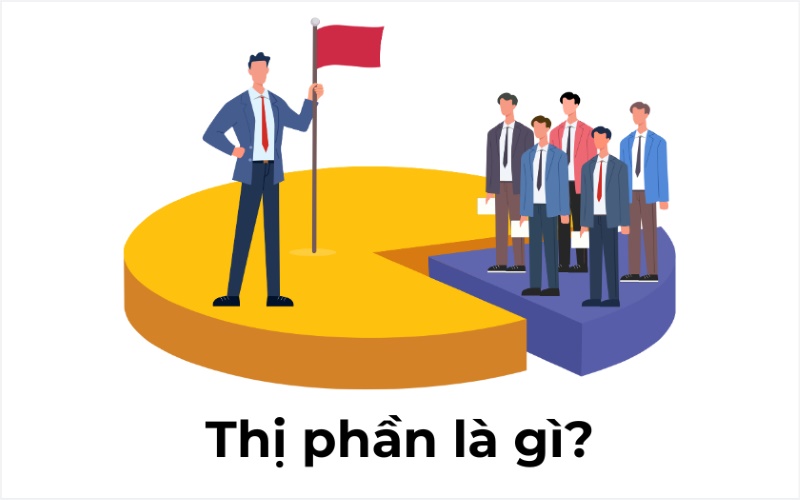 Thị phần là gì? Một số cách tăng trưởng thị phần chuẩn nhất